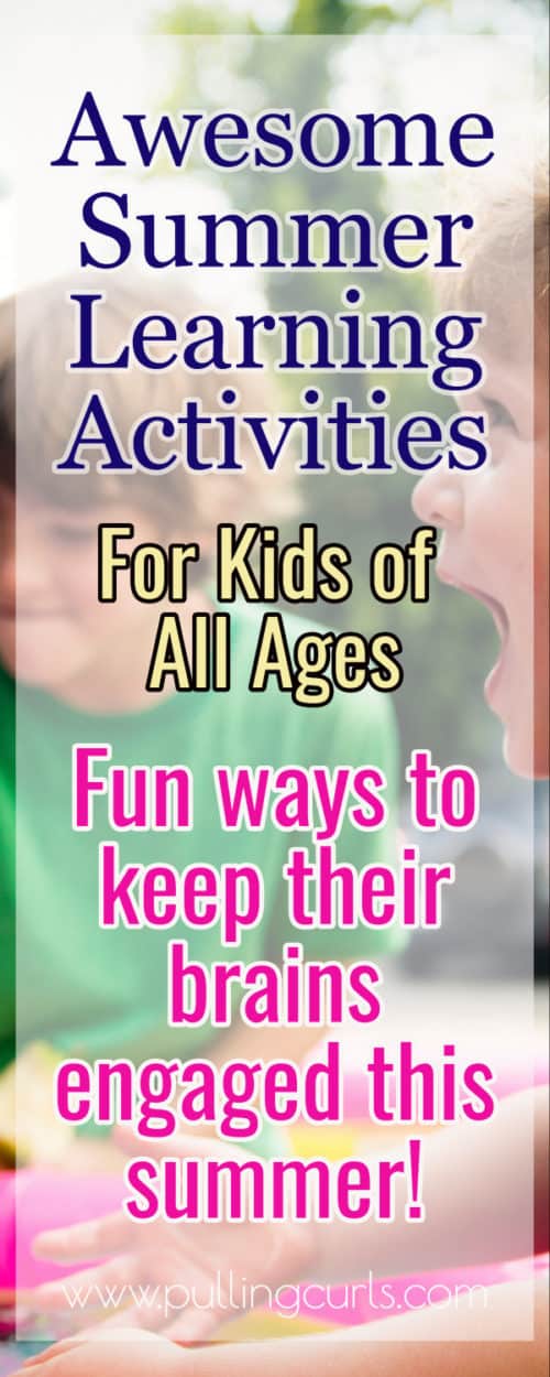 Summer Learning Activities for Kids of All Ages ~That you'll love too!