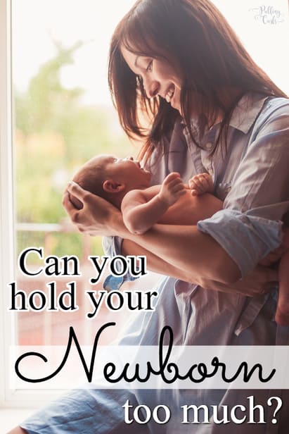 Can You Hold a Newborn too Much? Can you spoil them?