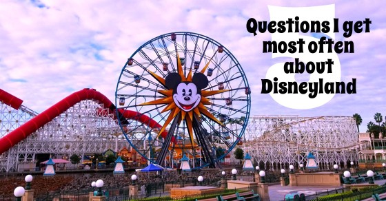 Five most common questions I get about Disneyland