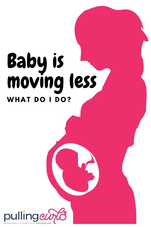 pregnant woman / baby is moving less