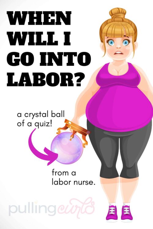 pregnant woman holding a crystal ball // when will I go into labor //  a crystal ball of a quiz from a labor nurse.