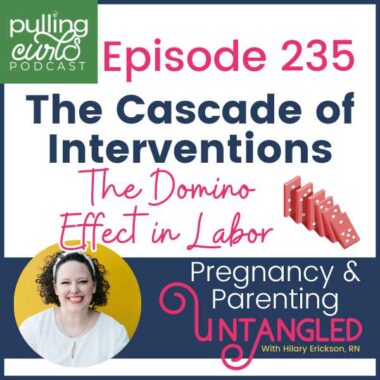 Episode 235 The Cascade of Interventions -- the Domino effect in labor