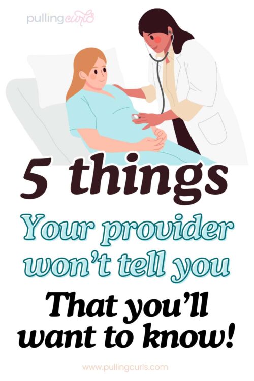 pregnant woman and her provider // 5 things your provider won't tell you that you'll want to know!