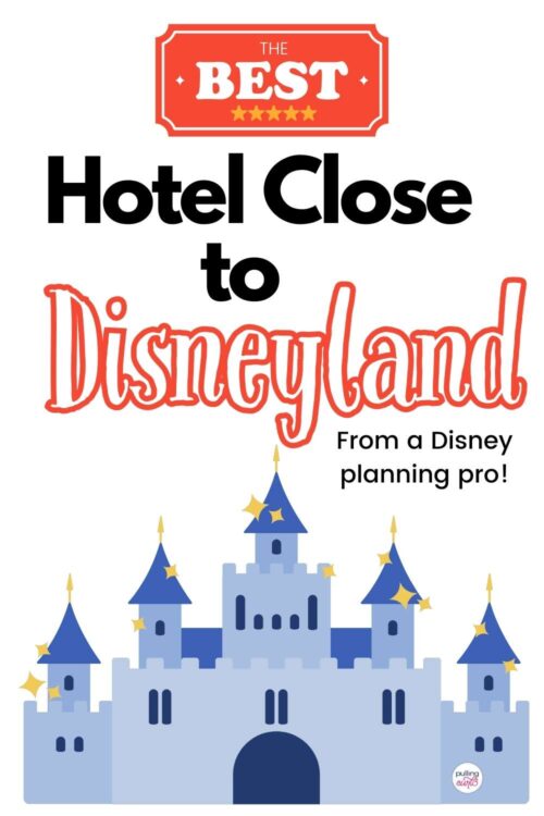 th ebest hotel close to Disneyland from a Disney planning pro // Disneyland castle
