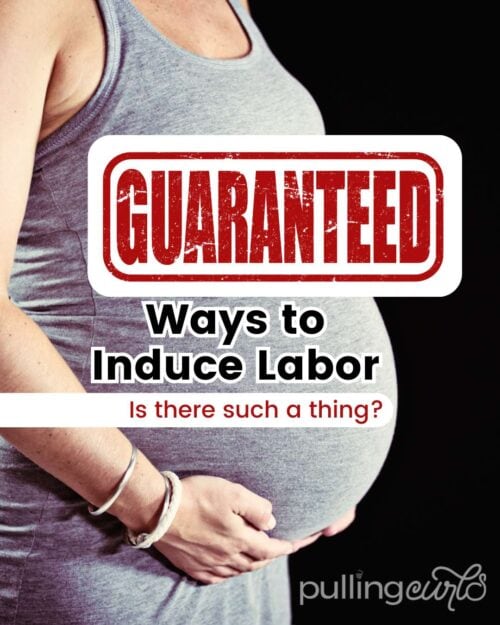 very pregnant woman // GUARNATEED ways to induce labor -- is there such a thing?