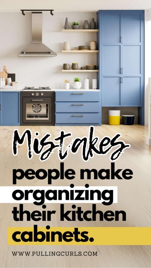 kitchen cabinets. mistakes people make organizing their kitchen cabinets