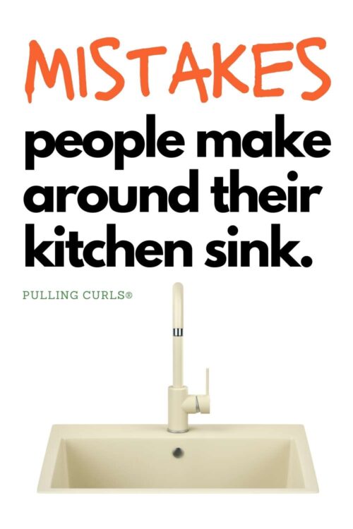 kitchen sink // MISTEAKES people make around their kitchen sink.