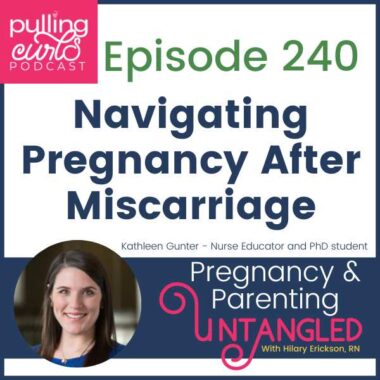 Episode 240 Navigating pregnancy after Miscarriage with Kathleen Gunter