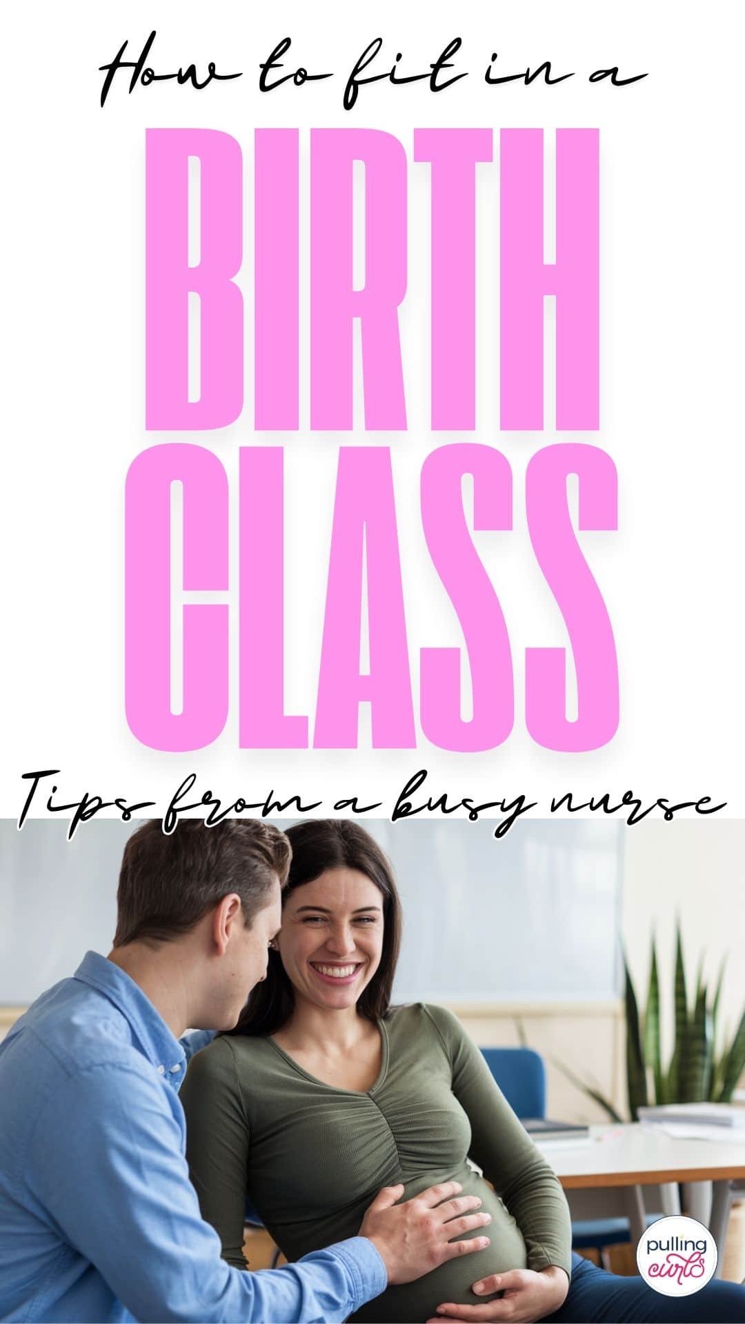 pregnant couple // how to fit in a birth class -- tips from a busy nurse. via @pullingcurls