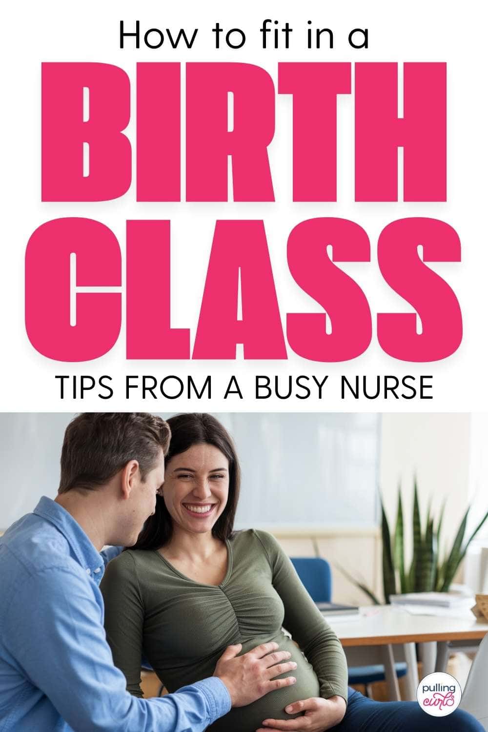 pregnant couple // how to fit in a birth class -- tips from a busy nurse. via @pullingcurls