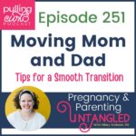 Episode 251 moving mom and dad