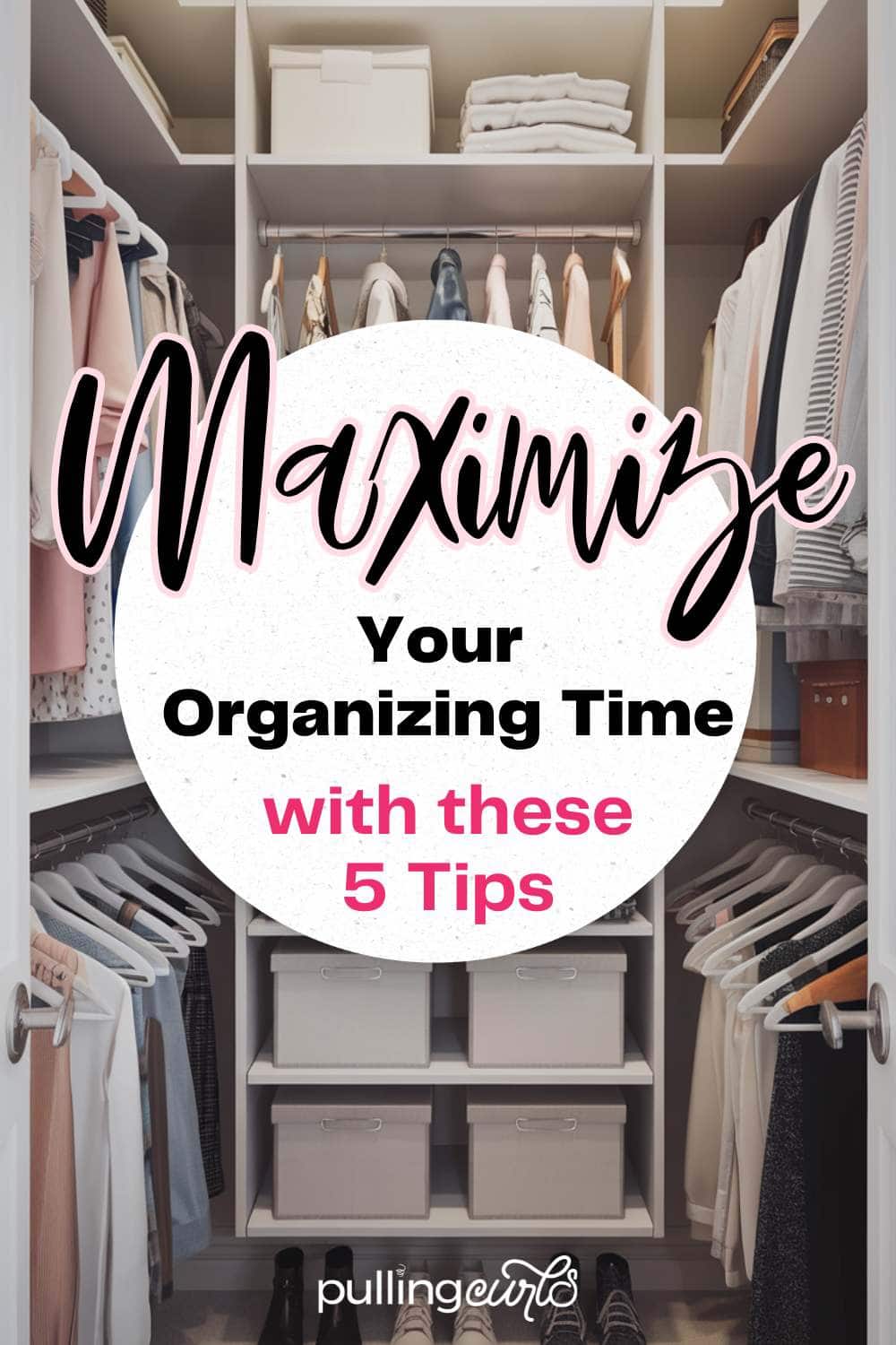 very organized closet // maximize your organizing time wiht these 5 tips via @pullingcurls