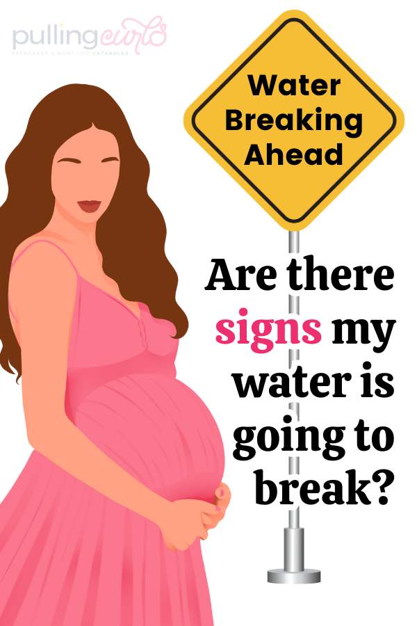 pregnant woman and a sign that says "water breaking ahead" -- are there signs your water is going to break? via @pullingcurls