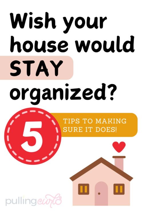 would you like your home to stay organized?